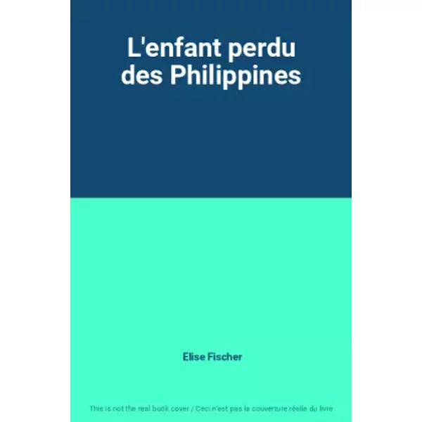 L'enfant Perdu Des Philippines - Elise Fischer-image