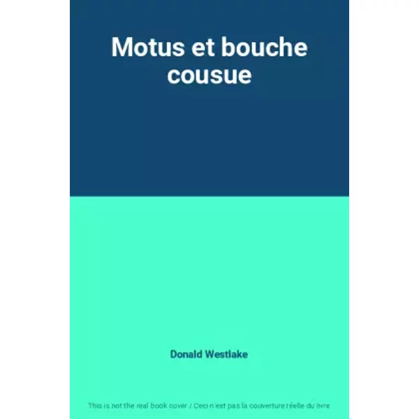 Motus Et Bouche Cousue - Donald Westlake-image