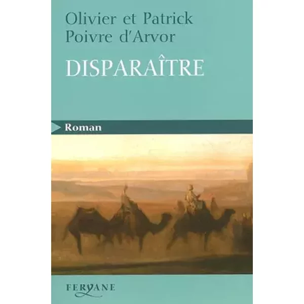 DisparaîTre - Patrick Poivre D'arvor Et Olivier Poivre D'arvor-image