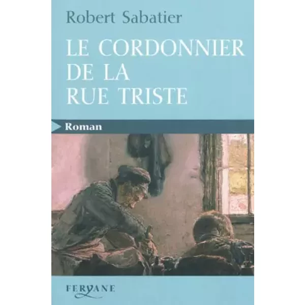 Le Cordonnier De La Rue Triste - Robert Sabatier-image