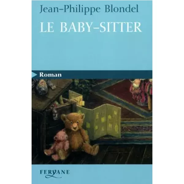Le baby-sitter - Jean-Philippe Blondel