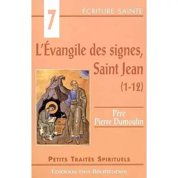 L'Evangile Des Signes, Saint Jean (1-12) - Pierre Dumoulin