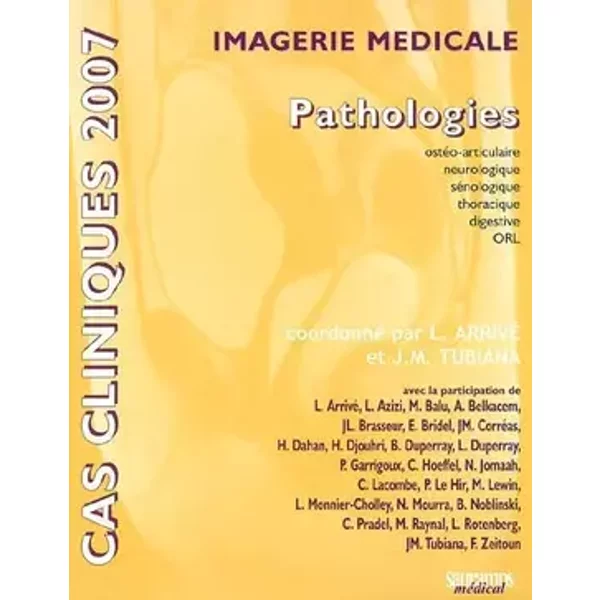 Imagerie médicale : Pathologies - Lionel Arrivé, Jean-Michel Tubiana, Collectif