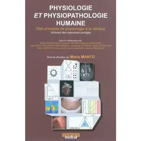 Physiologie et physiopathologie humaine: Des principes de physiologie à la clinique incluant des exercices corrigés - Mario Manto, Collectif