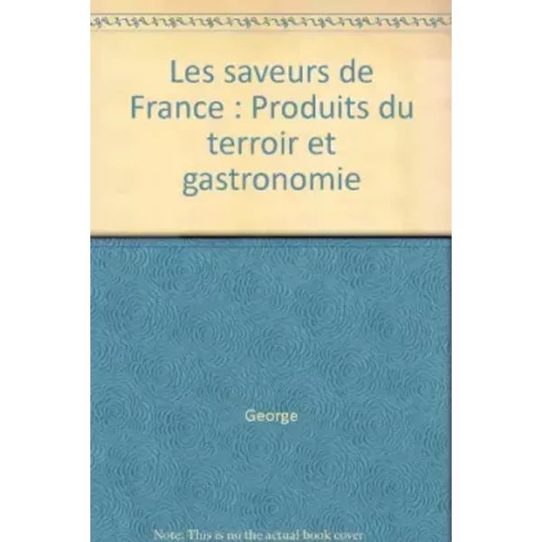 Les Saveurs De France : Produits Du Terroir Et Gastronomie - George-image