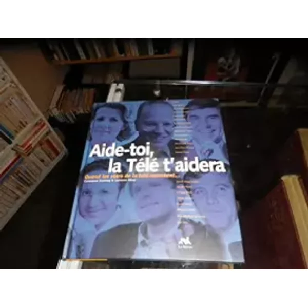 Aide-Toi, La TéLé T'aidera : Quand Les Stars De La TéLé Racontent - RéMy, Marie De Gournay-image