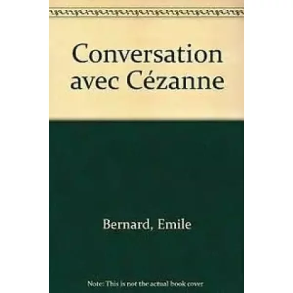 Conversation avec Cézanne - Emile Bernard