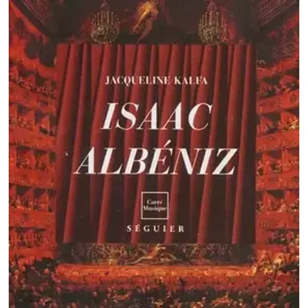 Isaac albeniz (1860-1909). la vocation de l'Espagne - Collectif