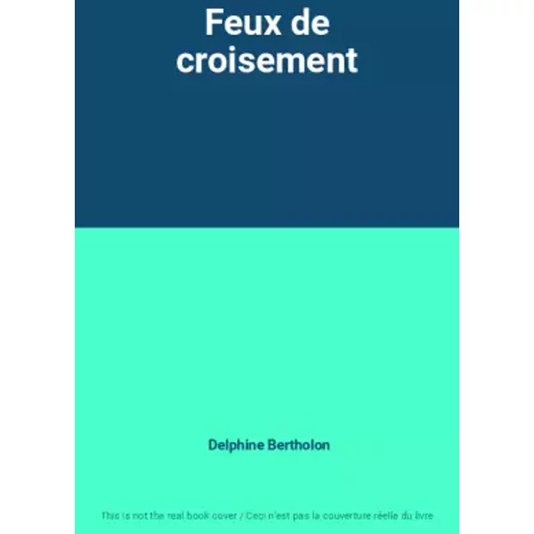 Feux de croisement - Delphine Bertholon