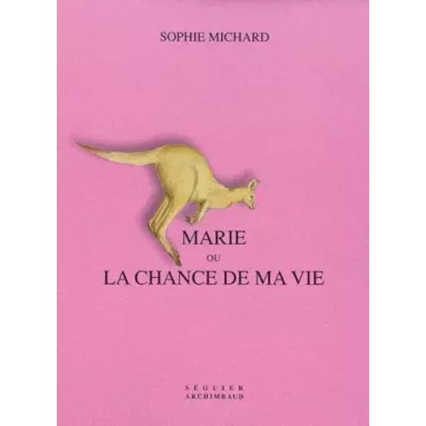 Marie Ou La Chance De Ma Vie - Sophie Michard-image