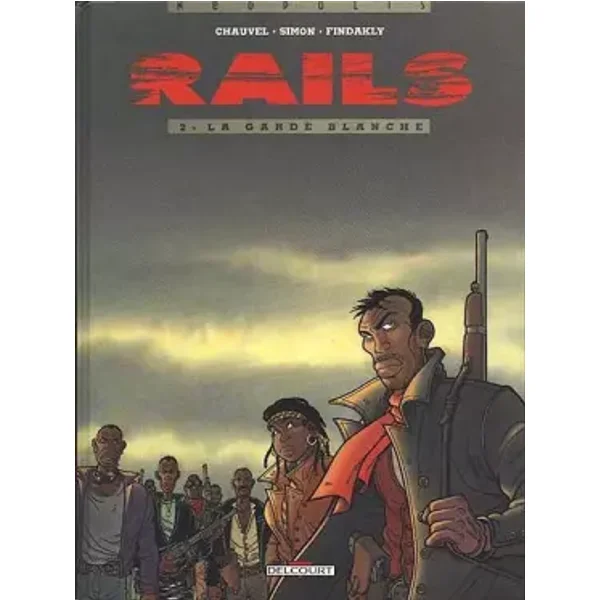Rails, Tome 2 : La garde blanche - Chauvel, Mary-Manz Simon, Findakly