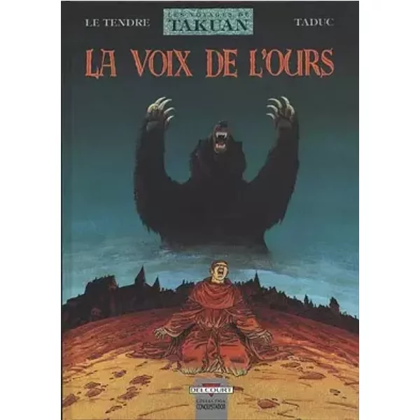 Les Voyages de Takuan. La Voix de l'ours - Taduc, Le Tendre