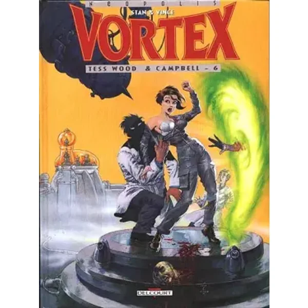 Vortex, tome 6 : Tess Wood & Campbell - Stan Vince
