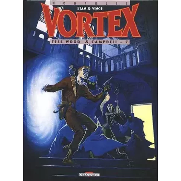Vortex, tome 7 : Tess Wood & Campbell - Stan Vince
