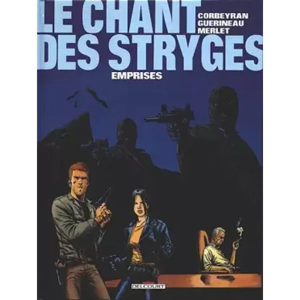 Le Chant des Stryges, tome 3 : Emprises - Eric Corbeyran, Richard Guérineau, Isabelle Merlet
