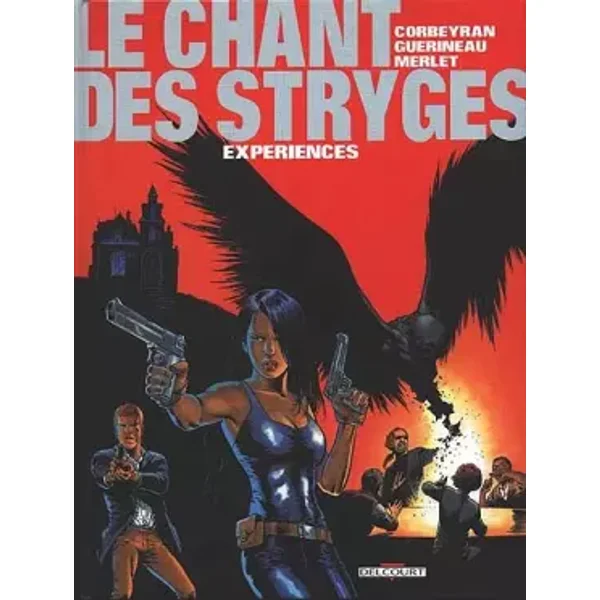 Le Chant des Stryges, tome 4 : Expériences - Eric Corbeyran, Richard Guérineau
