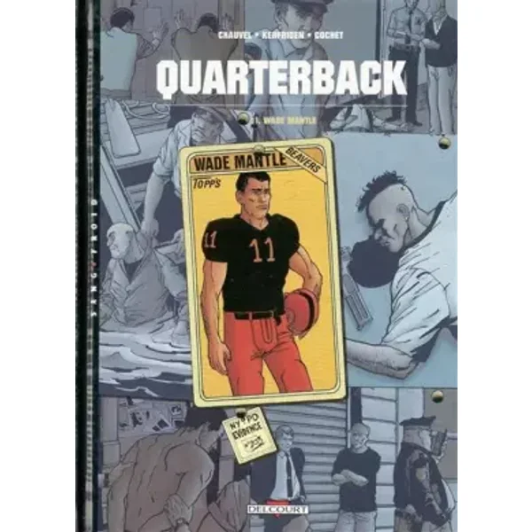 Quarterback, Wade Mantle - David Chauvel, Chauvel, Kerfriden