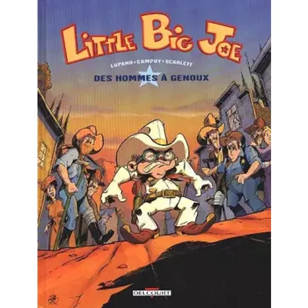 Little Big Joe, tome 1 : Des hommes à genoux - Fred Campoy