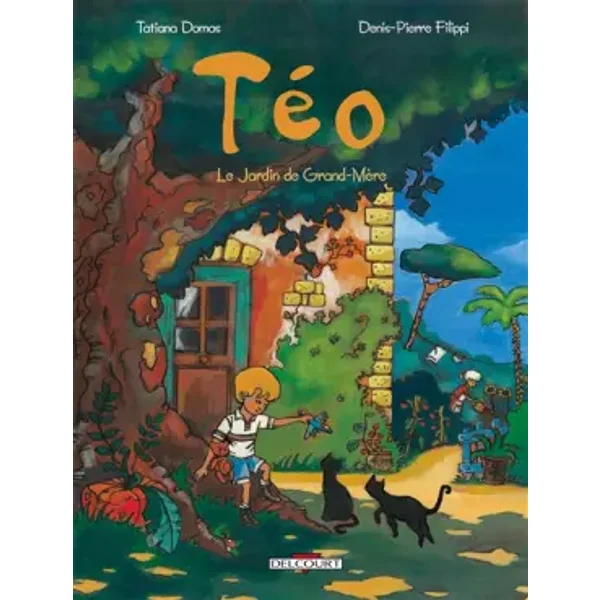 Téo. Le jardin de grand-mère - Tatiana Domas, Denis-Pierre Filippi, Tatiana Damas