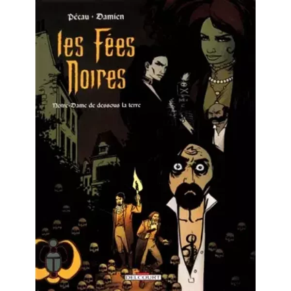Les Fées noires, tome 3 : Notre-Dame dessous la terre - Damien, Jean-Pierre Pecau