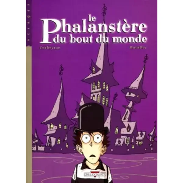 Le Phalanstère du bout du monde - Corbeyran, Bouillez