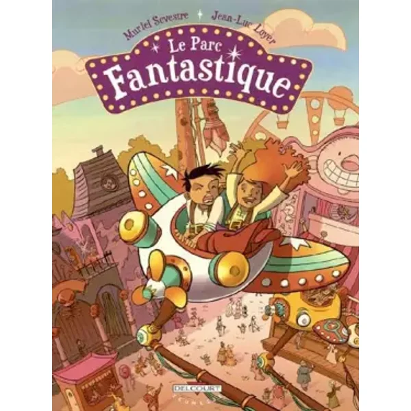 Le Parc fantastique - Muriel Sevestre, Jean-Luc Loyer