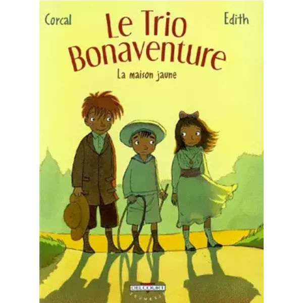 Le Trio Bonaventure, tome 1 : La Maison jaune - Corcal, Edith