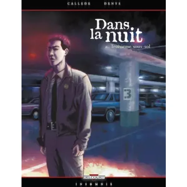 Dans la nuit, tome 2 : Troisième Sous-sol - Denys, Joël Callède
