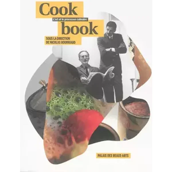 COOK BOOK - L'ART ET LE PROCESSUS CULINAIRE - BOURRIAUD NICOLAS