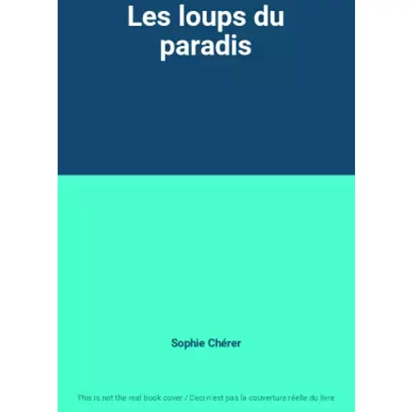 Les Loups Du Paradis - Sophie ChéRer-image
