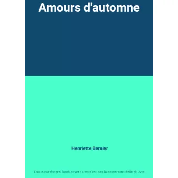 Amours D'automne - Henriette Bernier-image