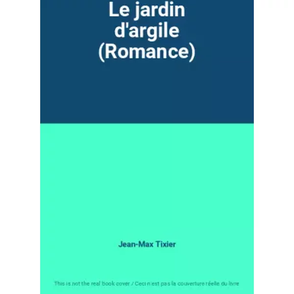 Le Jardin D'argile (Romance) - Jean-Max Tixier-image