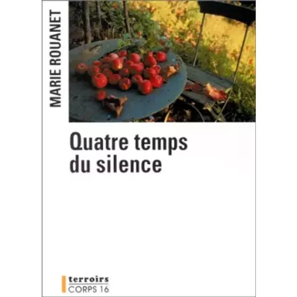 quatre temps du silence - Marie Rouanet