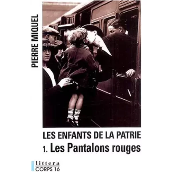 Les Enfants De La Patrie, Tome 1 : Les Pantalons Rouges - Pierre Miquel-image