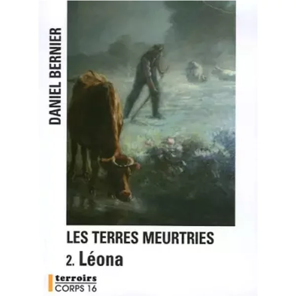 Les Terres Meurtries, Tome 2 : Leona - Daniel Bernier-image