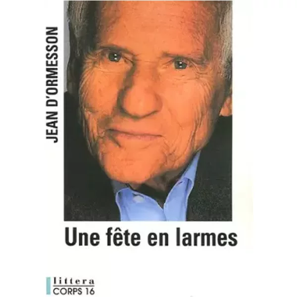 Une FêTe En Larmes - Jean D'ormesson-image