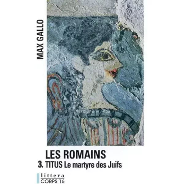 Les Romains, Tome 3 : Titus : Le Martyre Des Juifs - Max Gallo-image