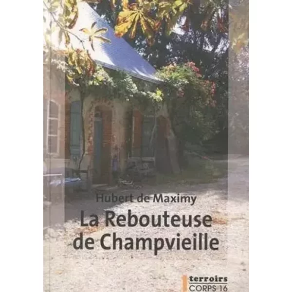 La Rebouteuse De Champvieille - Hubert De Maximy-image