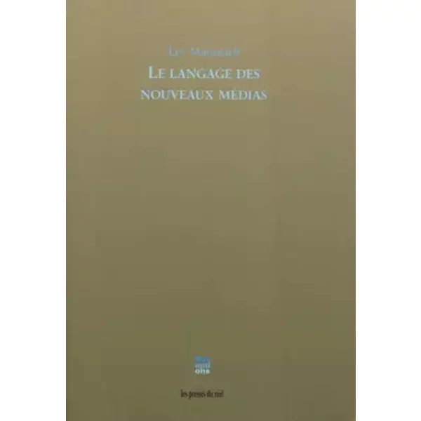Le langage des nouveaux médias - Lev Manovich, Yann Beauvais, Richard Crevier