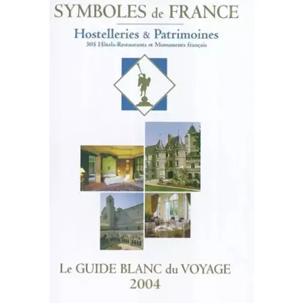 Le Guide Blanc Du Voyage : Hostelleries & Patrimoines - Symboles De France-image