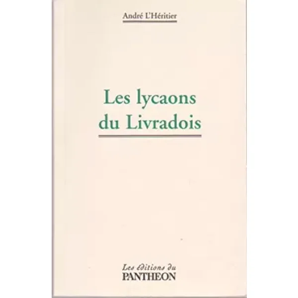 Les lycaons du Livradois - André L'Héritier