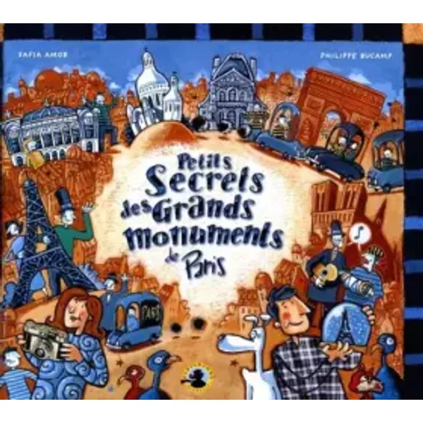 Petits Secrets Des Grands Monuments De Paris - Safia Amor, Philippe Bucamp-image