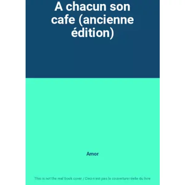 A Chacun Son Cafe (Ancienne éDition) - Amor-image