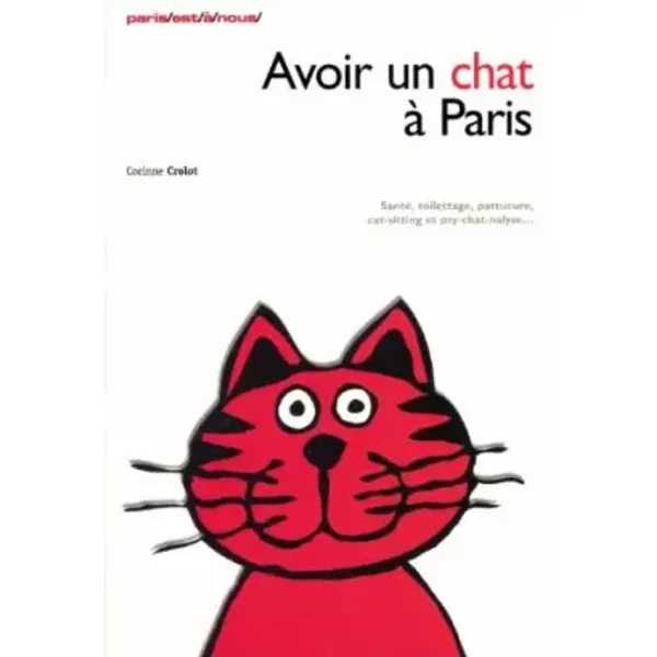 Avoir Un Chat A Paris Nouvelle éDition - Crolot-image
