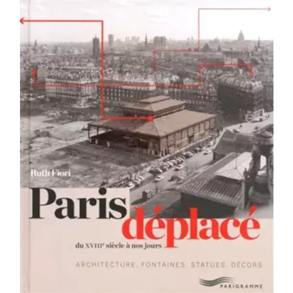 Paris déplacé - Ruth Fiori, Gilles Fiori