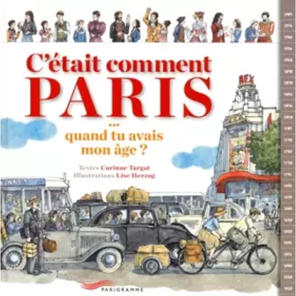 C'était comment Paris - quand tu avais mon âge ? - Corinne Targat, Lise Herzog