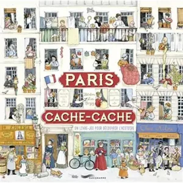 Paris cache-cache - Un livre-jeu pour découvrir l'histoire - Lise Herzog