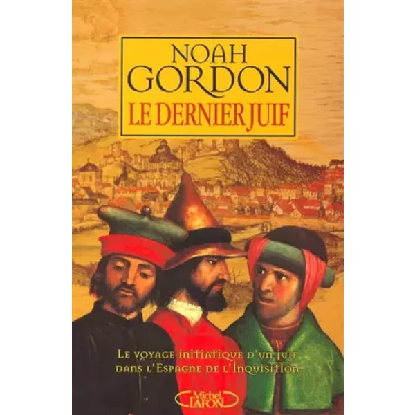 Le Dernier Juif : Le Voyage Initiatique D'un Juif Dans L'espagne De L'inquisition - Noah Gordon-image