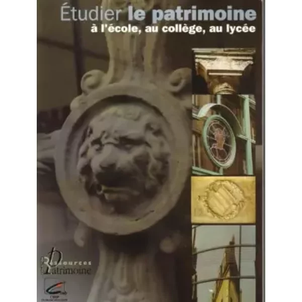 Etudier Le Patrimoine à L'éCole, Au CollèGe Et Au LycéE - Collectif-image