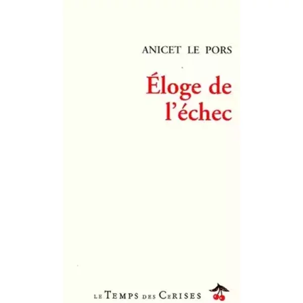 L'Eloge de l'échec - Anicet Le Pors